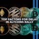 Top Factors for delay In Altcoins Rally