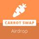 Carrot Swap Announces Upcoming NFT Airdrop for TestNet Users