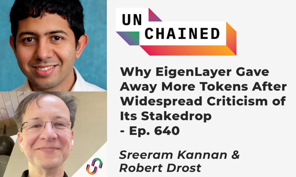 Why EigenLayer Gave Away More Tokens After Widespread Criticism of Its Stakedrop - Ep. 640