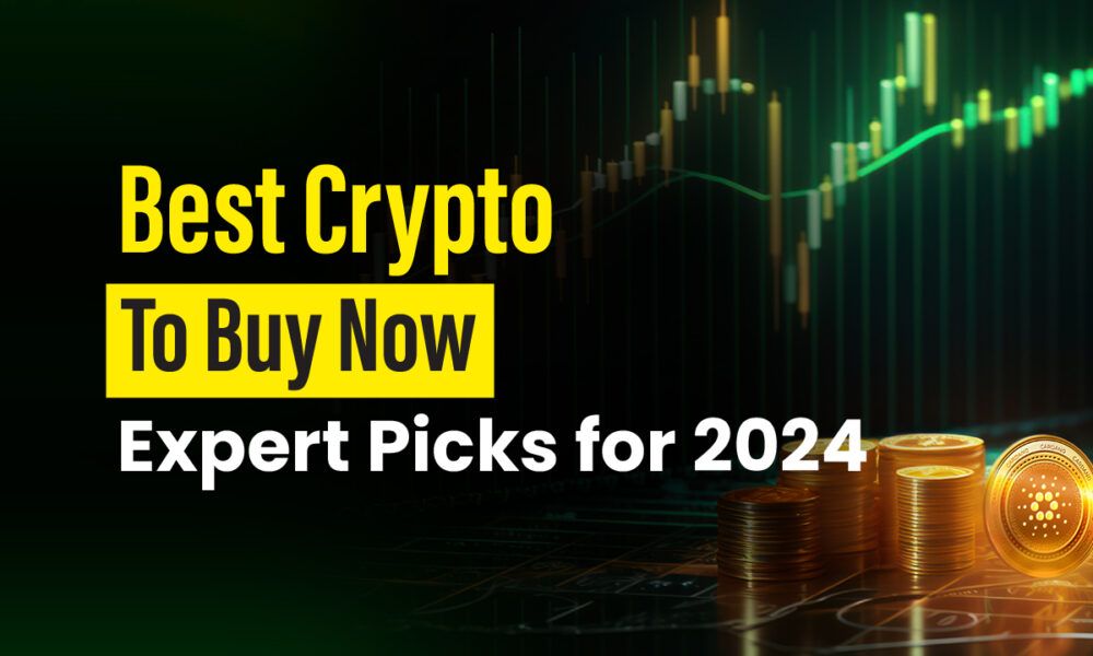 Best Cryptocurrencies to Buy Now: 6 Expert Picks for 2024