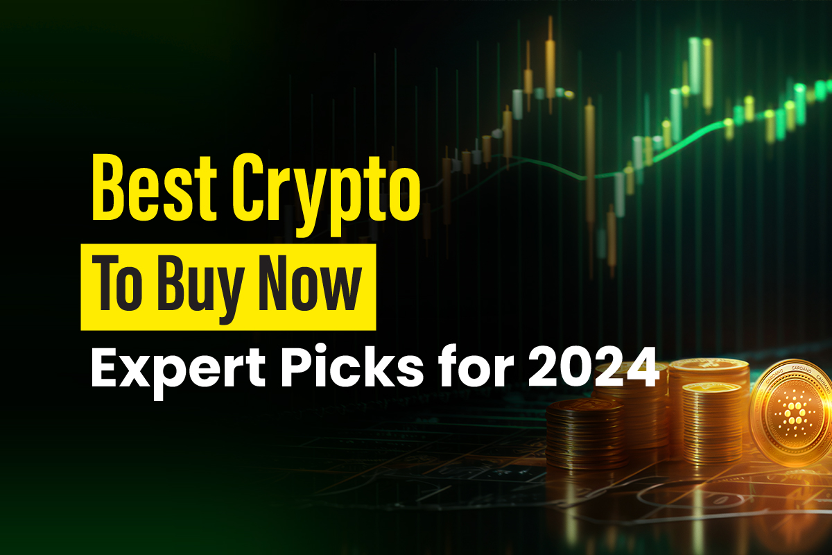 Best Cryptocurrencies to Buy Now: 6 Expert Picks for 2024