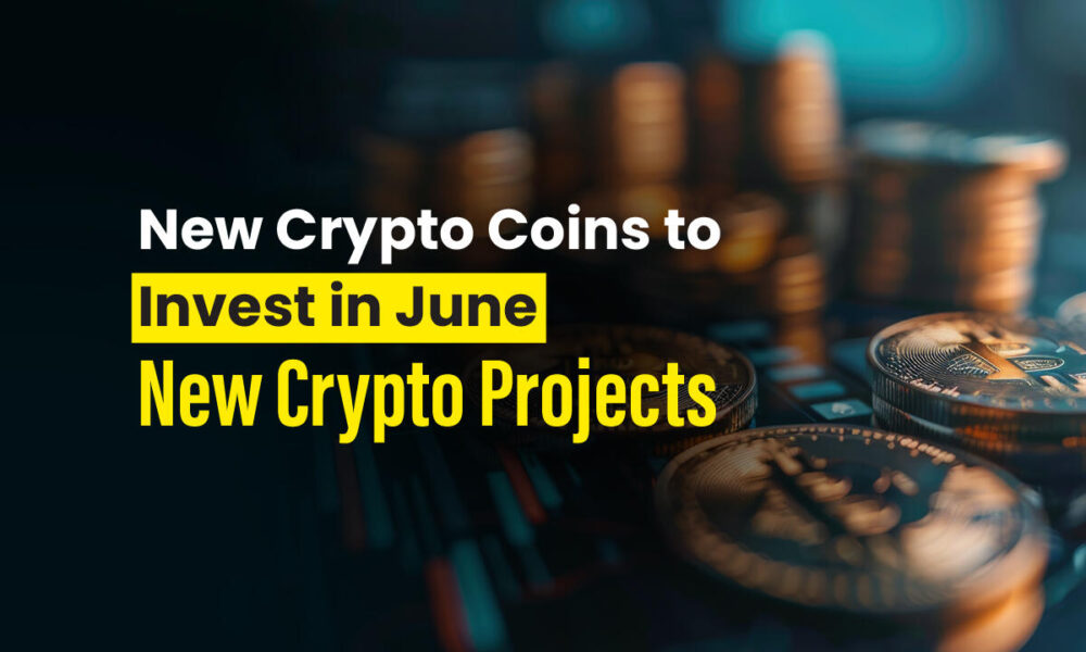 7 new cryptocurrencies to invest in in June 2024