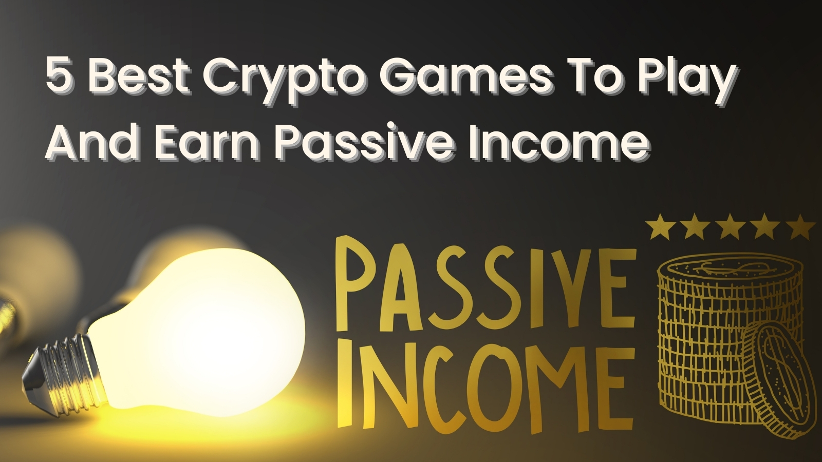 6 Best Cryptocurrency Games to Earn Passive Income in 2024