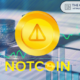 Analyst Van de Poppe Predicts Notcoin to Surge 2-5x Against Bitcoin