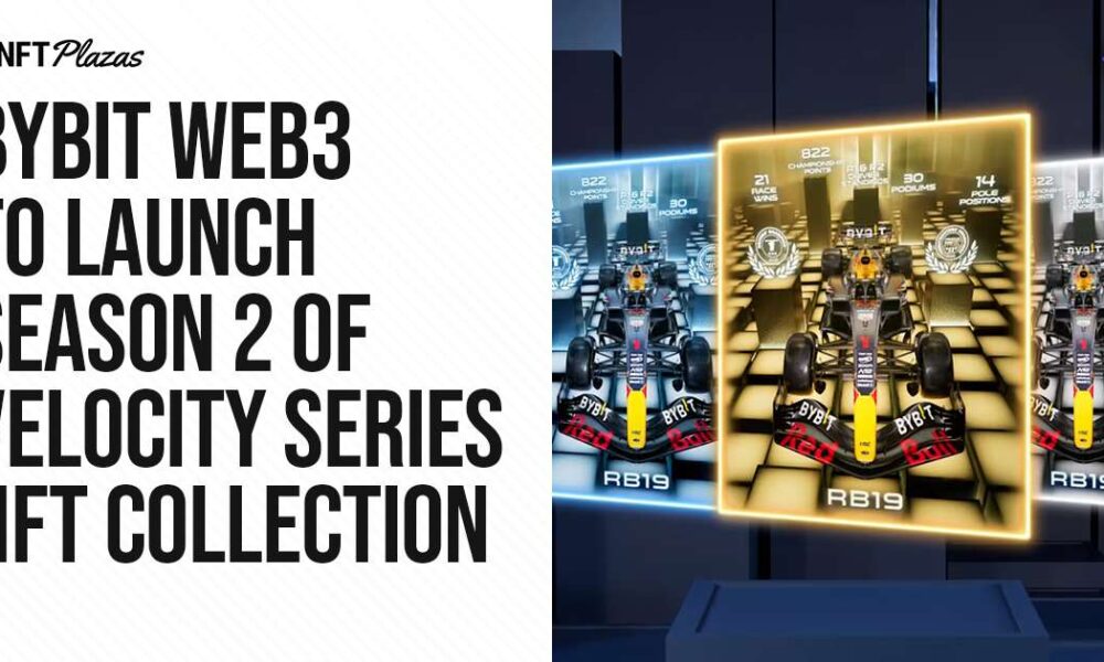 Bybit Web3 to Launch Season 2 of Velocity Series NFT Collection