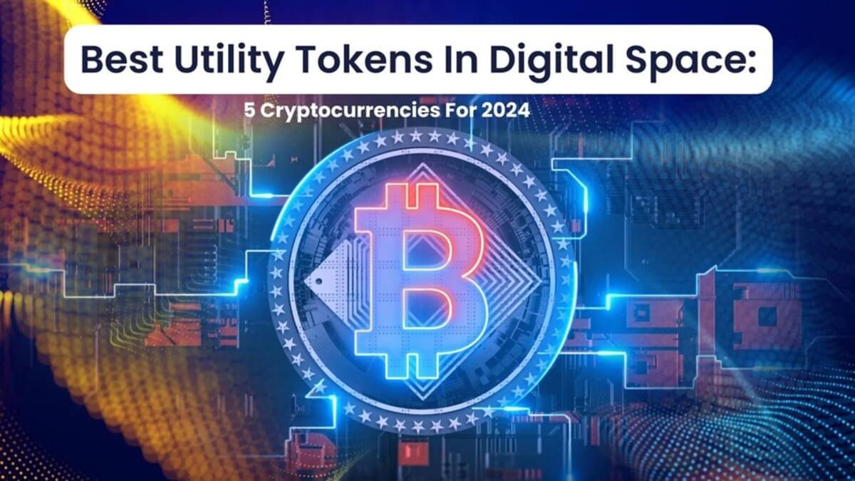 Top 5 Utility Tokens in Cryptocurrency Digital Space for 2024