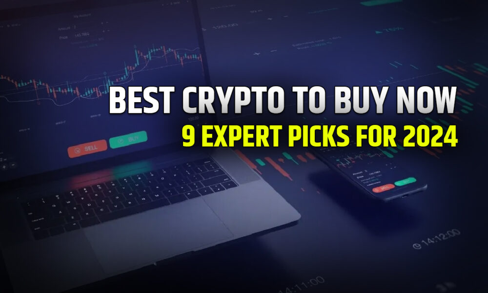 Best Cryptocurrencies to Buy Now: 9 Expert Picks for 2024