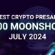 25 Best Crypto Presale of July 2024 [Moonshot List]