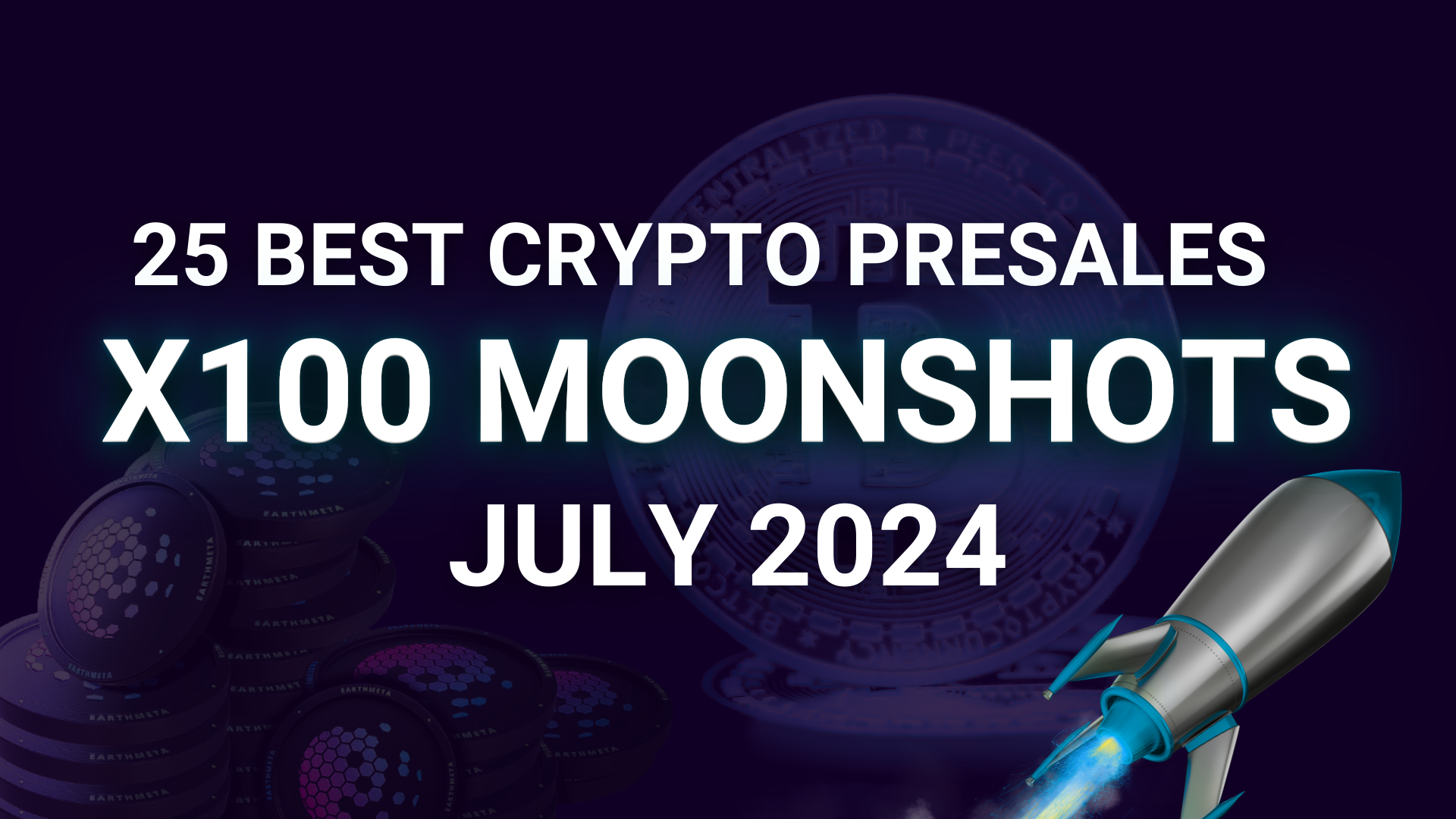 25 Best Crypto Presale of July 2024 [Moonshot List]