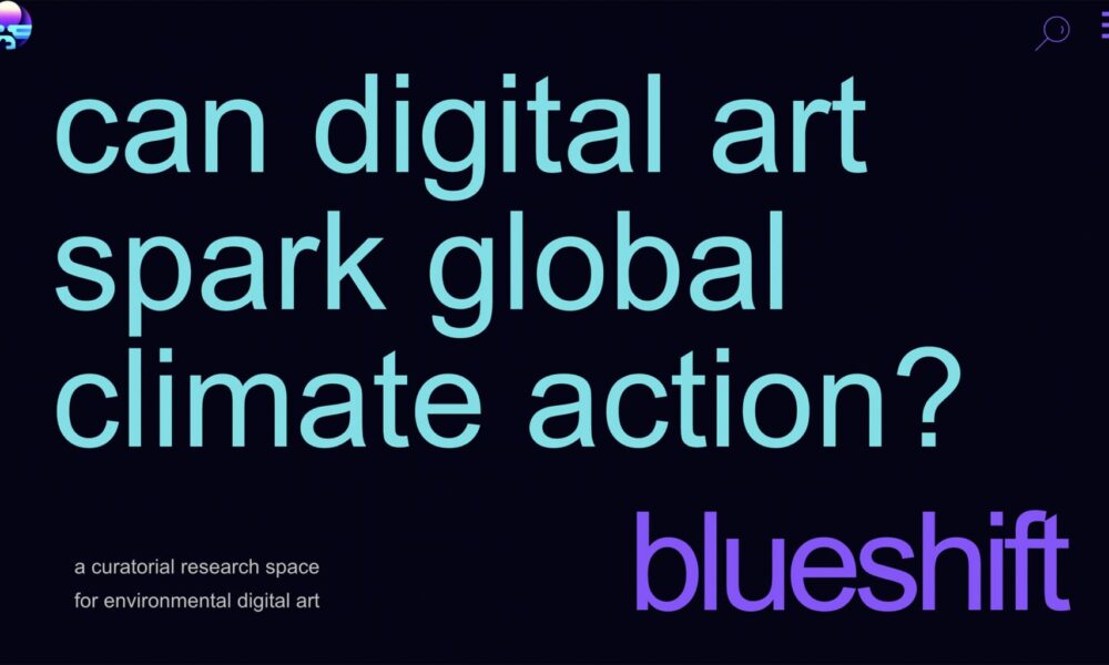 Blueshift unveils online space for environmental digital art