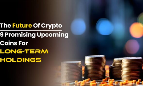 9 Promising Upcoming Coins for Long-Term Investing - Best Crypto Pre-Sales to Invest in Now