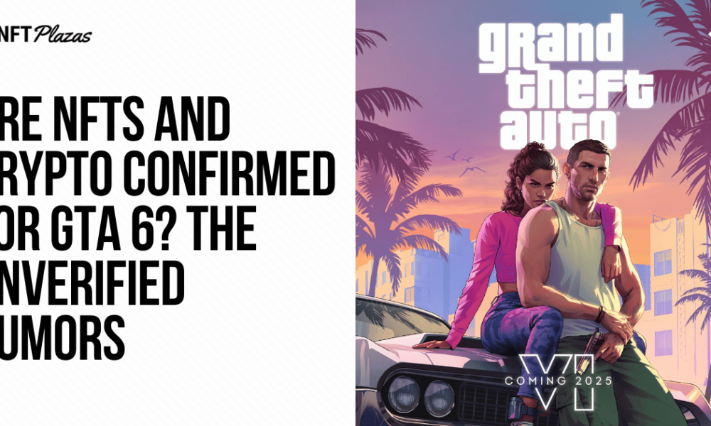 Are NFTs and Cryptocurrencies Confirmed for GTA 6? The Unverified Rumors