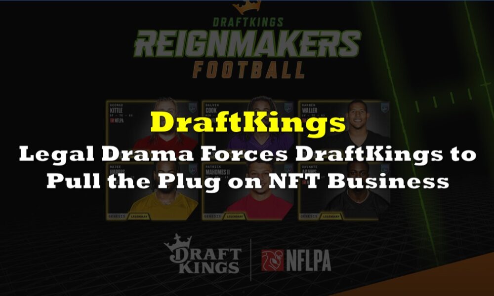 Legal drama forces DraftKings to end NFT business