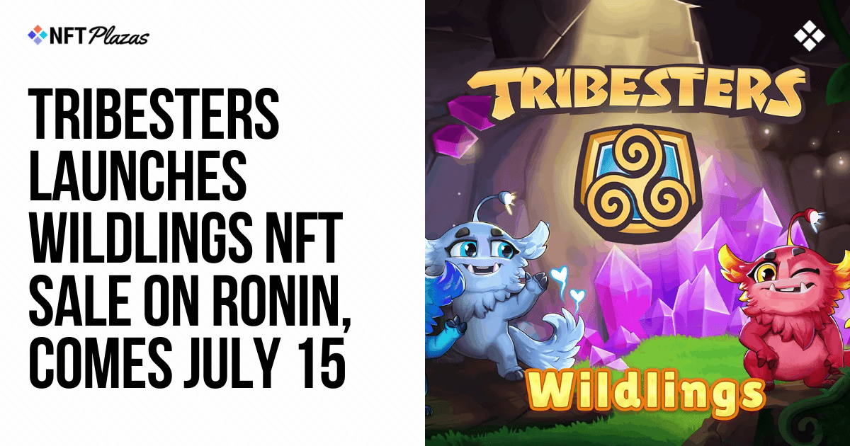 Tribesters Launches Wildlings NFT Sale on Ronin, Starting July 15