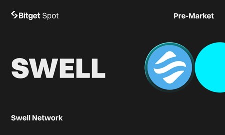 Bitget Allows Early Access to Swell Network (SWELL) Tokens via Premarket